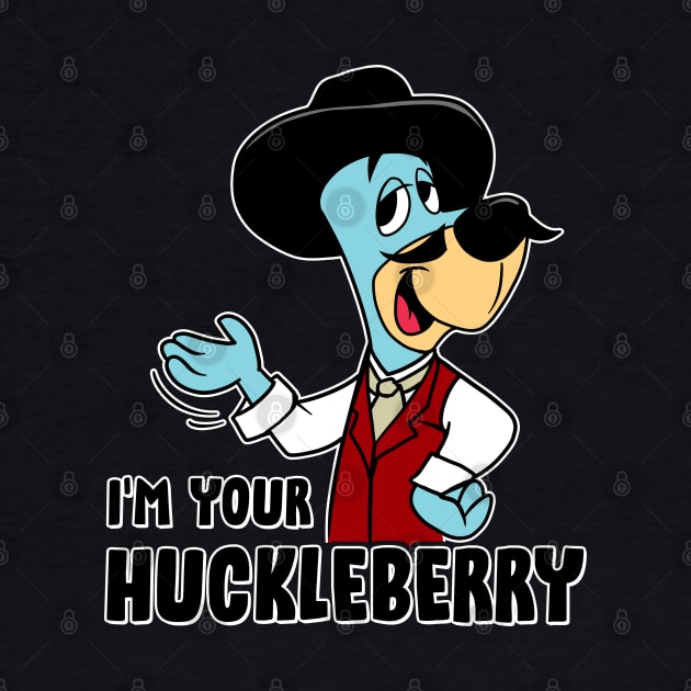 I'm your huckleberry by OniSide